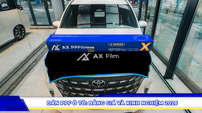 Dán PPF ô tô: Bảng giá và kinh nghiệm 2026